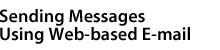 Sending Messages Using Web-based E-mail